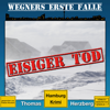 Eisiger Tod - Wegners erste Fälle - Hamburg Krimi, Band 1 (ungekürzt) - Thomas Herzberg