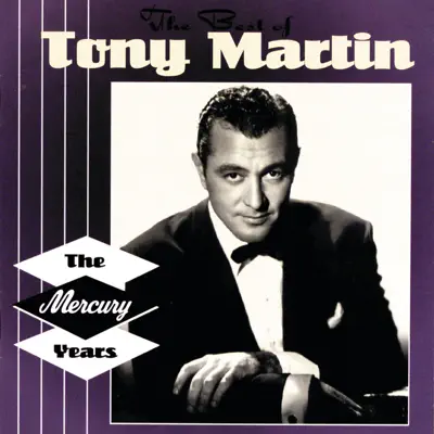 The Best of Tony Martin: The Mercury Years - Tony Martin