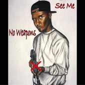 No Weapons / See Me artwork