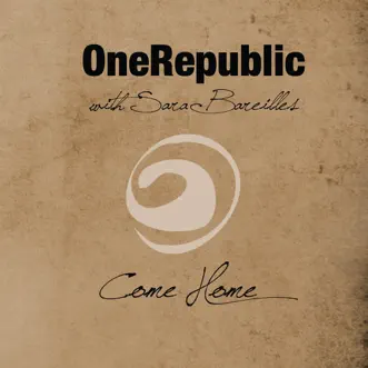 Come Home - Single by OneRepublic & Sara Bareilles album reviews, ratings, credits