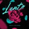 Lento (feat. 12Entes & Alan Santana) - G Ftm lyrics