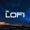 Chill LoFi - Single album lyrics, reviews, download