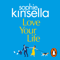 Sophie Kinsella - Love Your Life artwork