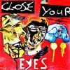 Close Your Eyes - Single