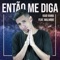 Então Me Diga (feat. Malharo) - Kaio Viana lyrics