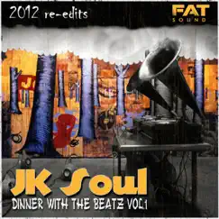 Dinner With the Beatz, Vol. 1 - 2012 Re-Edits by JK Soul album reviews, ratings, credits