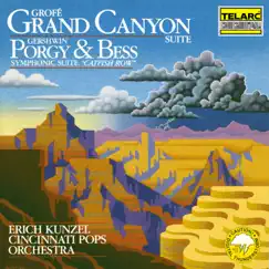 Grofé: Grand Canyon Suite - Gershwin: Catfish Row by Erich Kunzel & Cincinnati Pops Orchestra album reviews, ratings, credits