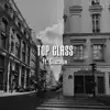 Top Class (feat. Ciscaux) - Single album lyrics, reviews, download