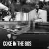 Stream & download COKE IN the 80s - Single