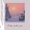 Free With You - Single