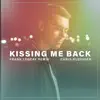 Kissing Me Back (Frank Legeay Remix) - Single album lyrics, reviews, download