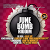 June Bomb Riddim First Edition - EP - King Bubba FM