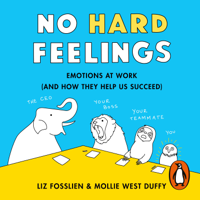 Liz Fosslien & Mollie West Duffy - No Hard Feelings artwork