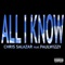 All I Know (feat. Paul Wizzy) - Chris Salazar lyrics