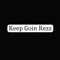 Keep Goin Rezz - 184 Rezz lyrics