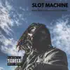 Slot Machine - Single album lyrics, reviews, download