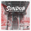 SunDub Meets Victor Rice - Single