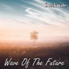 Wave of the Future