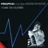 Come on Closer (feat. Douglas Roop) - Single