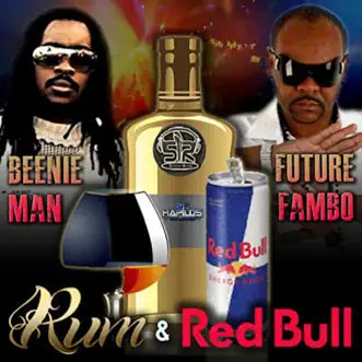 Rum & Redbull by Beenie Man & Future Fambo song reviws