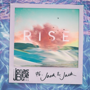 Jonas Blue - Rise (feat. Jack & Jack) - 排舞 音樂