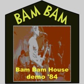 Bam Bam House Demo '84 artwork