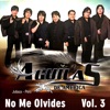 Aguilas de América - No Me Olvides