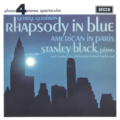 Gershwin: Rhapsody in Blue & An American in Paris - London Festival Orchestra Gershwin: Rhapsody in Blue & An American in Paris - London Festival Orchestra