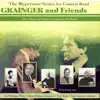 Grainger & Friends - the Music of Great Composers for Band album lyrics, reviews, download