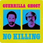 Guerrilla Ghost - No Killing