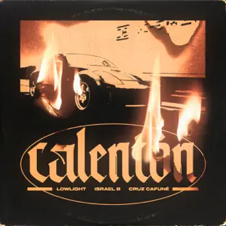 Calentón - Single by Lowlight, Israel B & Cruz Cafuné album reviews, ratings, credits