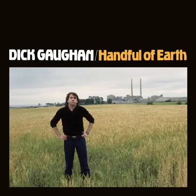 Handful of Earth (Remastered) - Dick Gaughan
