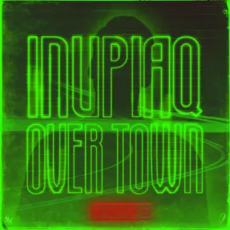 Inupiaq / Over Town - EP by Rodg album reviews, ratings, credits