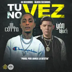 Tu No Vez - Single by Lil Cotto & Yan Block album reviews, ratings, credits