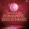 Remembering Love: Romantic Disco Music, 2020