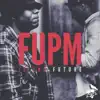 Stream & download FUPM Is the Future