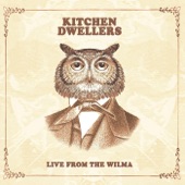 Kitchen Dwellers - Covered Bridges / Nothin' but Nothin (Live)