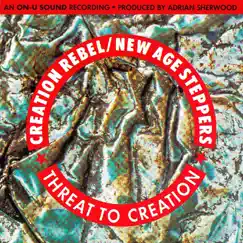 Threat to Creation by Creation Rebel & New Age Steppers album reviews, ratings, credits