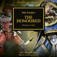 Rob Sanders - The Honoured: The Horus Heresy Series (Unabridged) artwork