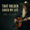 That Holden Saved My Life - Single album lyrics, reviews, download