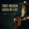 That Holden Saved My Life - Single