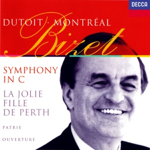 Bizet: Symphony in C Major - La joie fille de Perth Suite - Patrie!