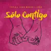 Sólo Contigo - Single album lyrics, reviews, download
