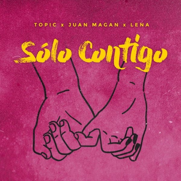 Sólo Contigo - Single - Topic, Juan Magán & Lena