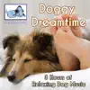 3 Hours of Relaxing Dog Music - Doggy Dreamtime album lyrics, reviews, download