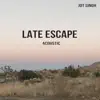 Late Escape (Acoustic) - Single album lyrics, reviews, download