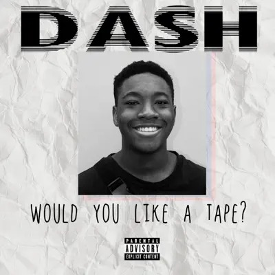 Would You Like a Tape? - Dash