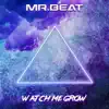 Watch Me Grow - Single album lyrics, reviews, download