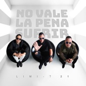 Limi-T 21 - No Vale la Pena Sufrir