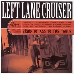 Bring Yo' Ass to the Table by Left Lane Cruiser album reviews, ratings, credits